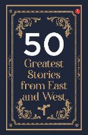 50 Greatest Stories from East and West de Rupa Publications India