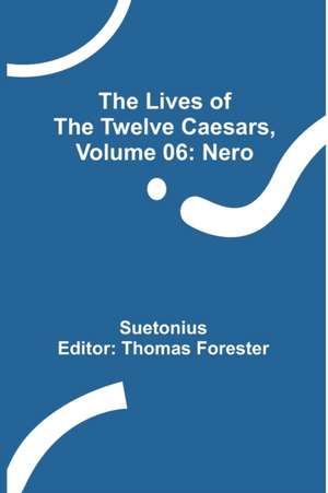 The Lives of the Twelve Caesars, Volume 06 de Suetonius