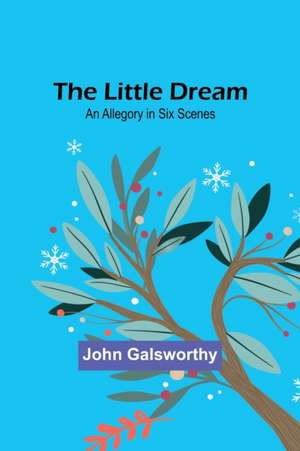 The Little Dream de John Galsworthy