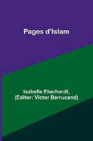 Pages d'Islam de Isabelle Eberhardt