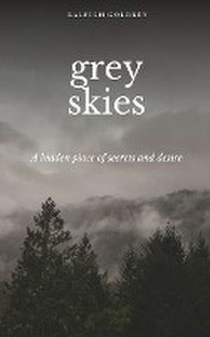 grey skies de Kaleigh Goldbey