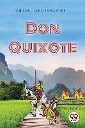 Don Quixote de Miguel De Cervantes