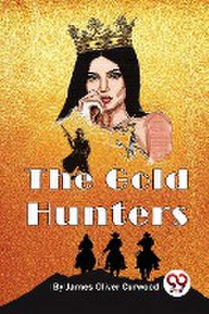 Gold Hunters de James Oliver Curwood