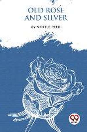 Old Rose and Silver de Myrtle Reed