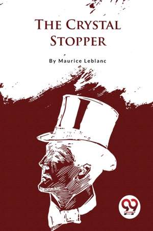 The Crystal Stopper de Maurice Leblanc