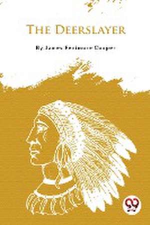 Deerslayer de James Fenimore Cooper