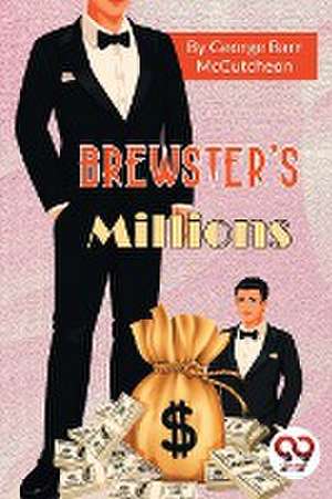 Brewster's Millions de George Barr Mccutcheon