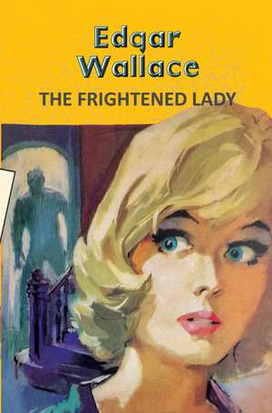 The Frightened Lady de Edgar Wallace