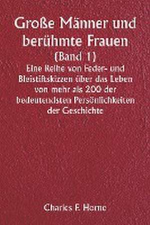 Horne, C: Große Männer und berühmte Frauen (Band 1) Eine R