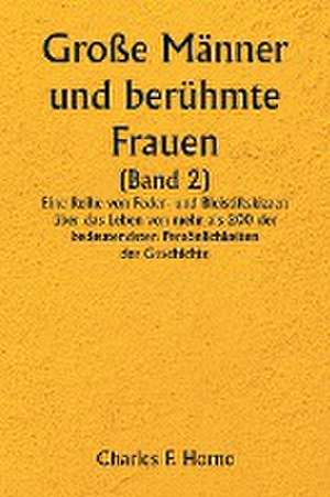 Horne, C: Große Männer und berühmte Frauen (Band 2) Eine R