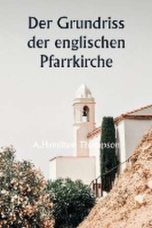 Thompson, A: Grundriss der englischen Pfarrkirche