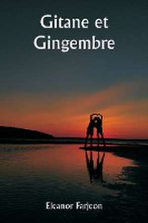 Gitane et Gingembre de Eleanor Farjeon