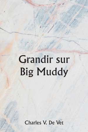 Grandir sur Big Muddy de Charles V. de