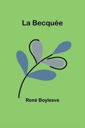 La Becquée de René Boylesve