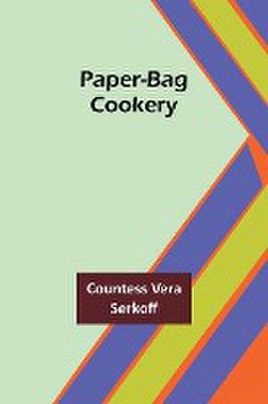 Paper-bag Cookery de Countess Serkoff