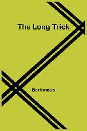 The Long Trick de Bartimeus