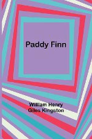 Paddy Finn de William Henry Kingston