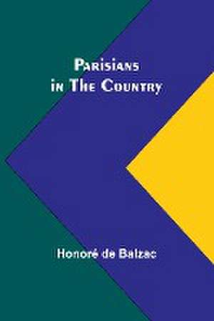 Parisians in the Country de Honoré de Balzac