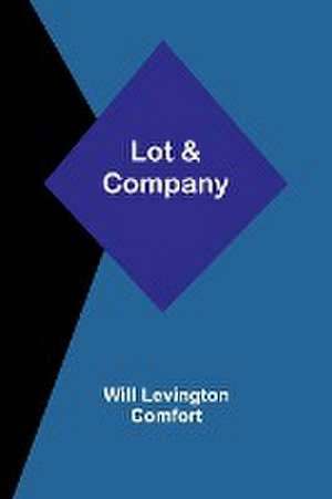 Lot & Company de Will Levington Comfort