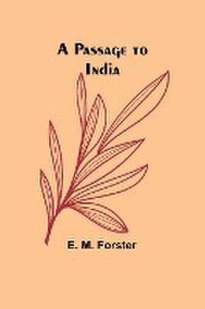 Forster, E: Passage to India