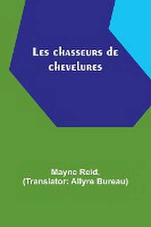 Les chasseurs de chevelures de Mayne Reid