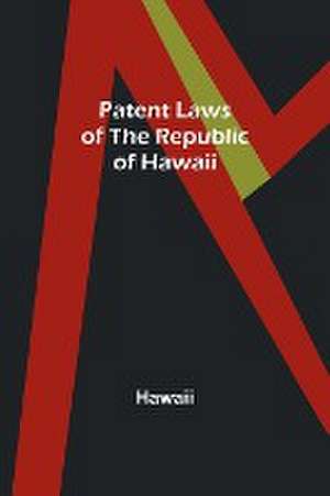 Patent Laws of the Republic of Hawaii de Hawaii