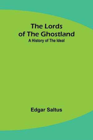 The Lords of the Ghostland de Edgar Saltus