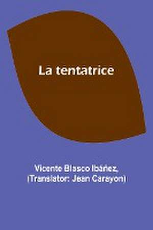 La tentatrice de Vicente Blasco Ibáñez