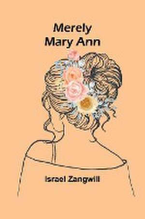 Merely Mary Ann de Israel Zangwill