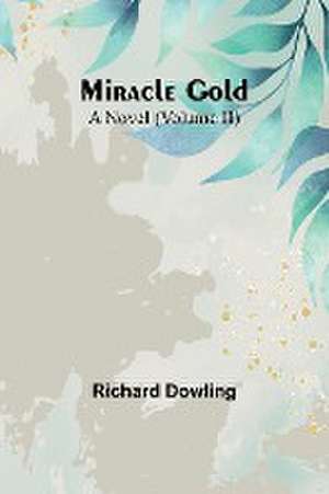 Miracle Gold de Richard Dowling