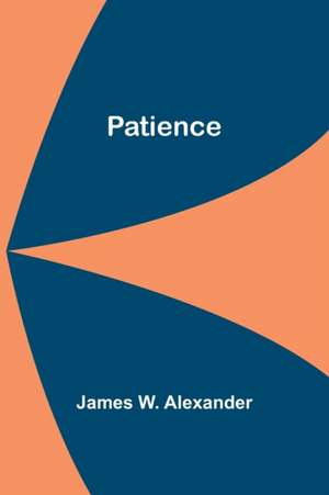 Patience de James W. Alexander