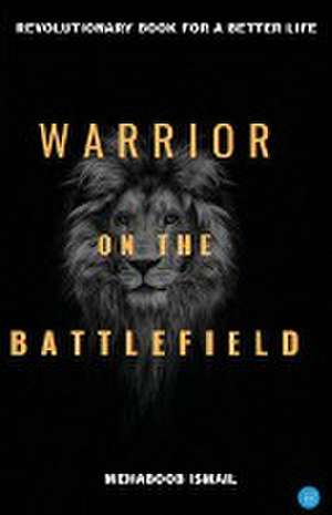 Warrior on the Battlefield de Mehaboob Ismail