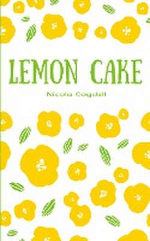 Lemon Cake de Nicola Cogdell