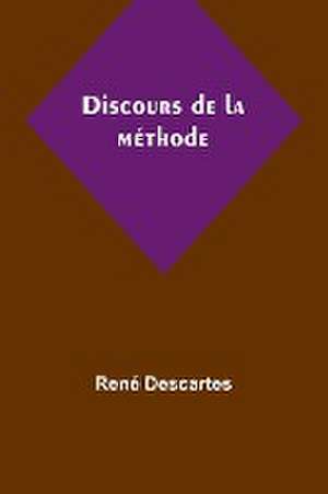 Discours de la méthode de René Descartes