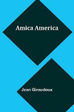 Amica America de Jean Giraudoux