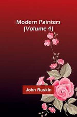 Modern Painters (Volume 4) de John Ruskin