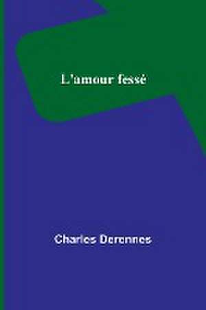 L'amour fessé de Charles Derennes