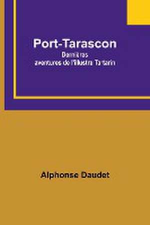 Port-Tarascon de Alphonse Daudet