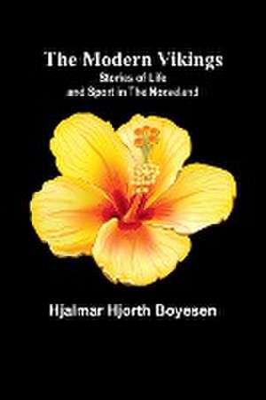 The Modern Vikings de Hjalmar Hjorth Boyesen