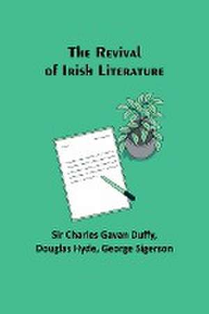 The Revival of Irish Literature de Charles Duffy