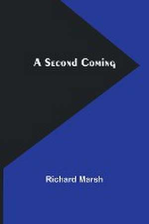 A Second Coming de Richard Marsh