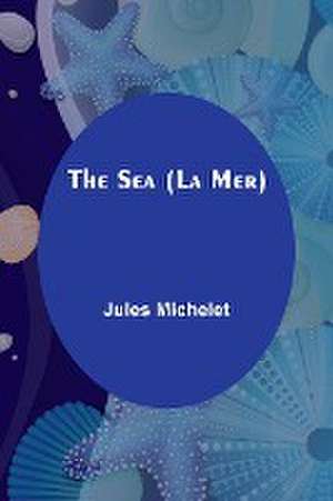 The Sea (La Mer) de Jules Michelet