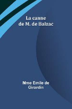 La canne de M. de Balzac de Mme Emile Girardin