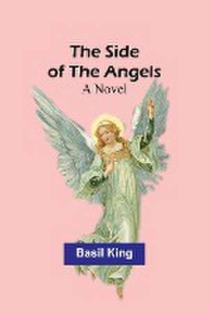 The Side Of The Angels de Basil King