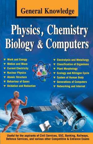 General Knowledge Physics, Chemistry, Biology And Computer de Editorial Board