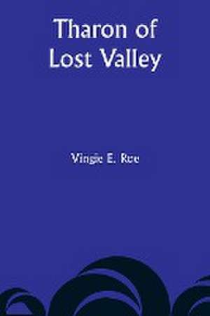 Tharon of Lost Valley de Vingie E. Roe