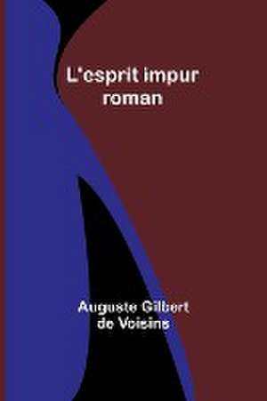 L'esprit impur de Auguste Gilbert Voisins