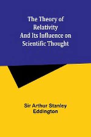 The theory of relativity and its influence on scientific thought de Arthur Eddington