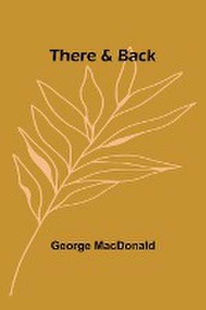 There & Back de George Macdonald