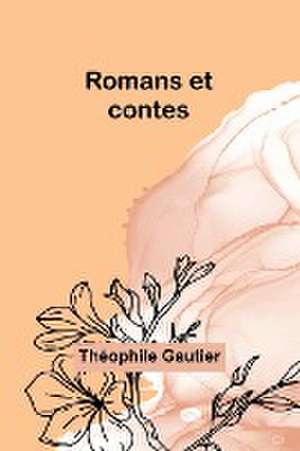 Romans et contes de Théophile Gautier